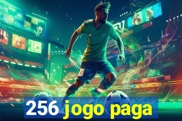 256 jogo paga